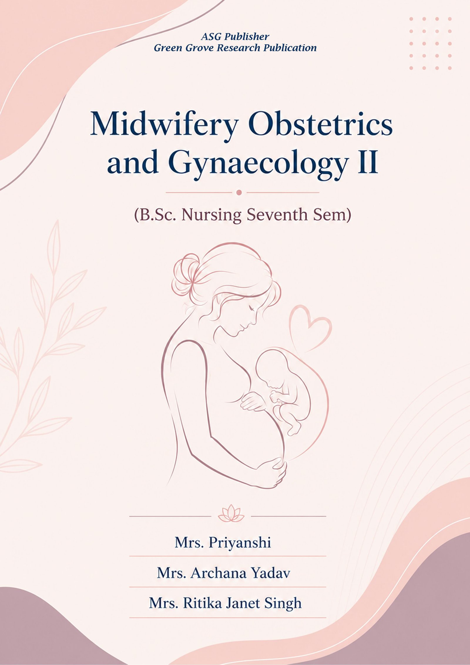 Midwifery obstetrics and Gynaecology II (B.Sc. Nursing Seventh sem.)